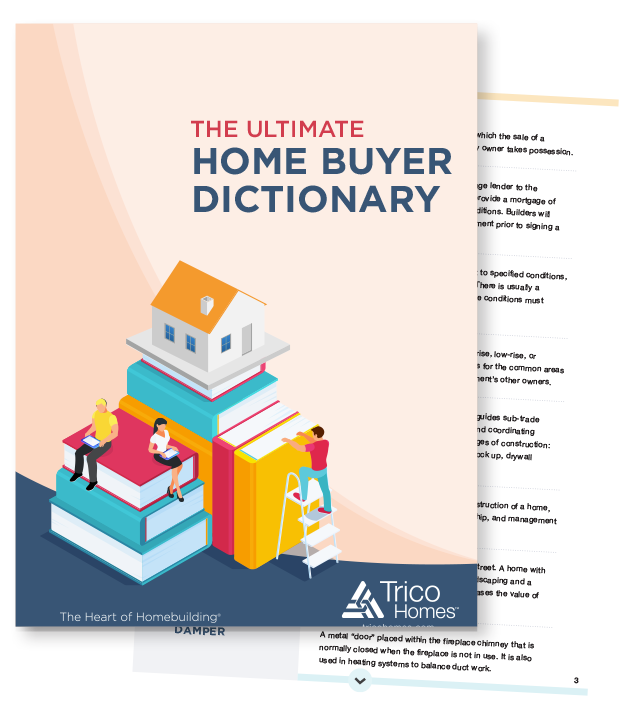 Trico Homes Ultimate Home Buyer Dictionary